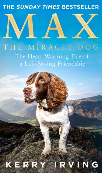 Cover of the book, "Max The Miracle Dog: The Heart-Warming Tale of a Life-Saving Friendship"